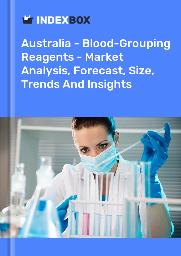 Australia - Blood-Grouping Reagents - Market Analysis, Forecast, Size, Trends And Insights