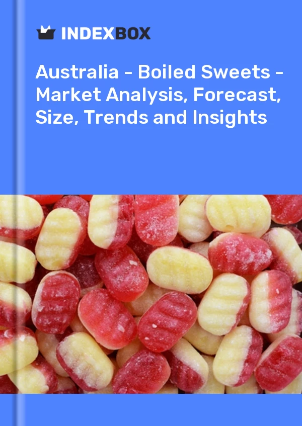 Report Australia - Boiled Sweets - Market Analysis, Forecast, Size, Trends and Insights for 499$