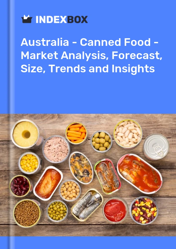 Australia - Canned Food - Market Analysis, Forecast, Size, Trends and Insights
