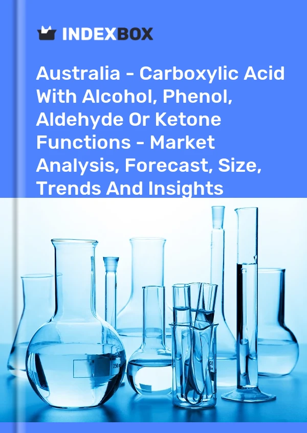Report Australia - Carboxylic Acid With Alcohol, Phenol, Aldehyde or Ketone Functions - Market Analysis, Forecast, Size, Trends and Insights for 499$