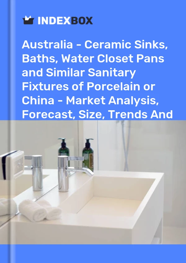 Report Australia - Ceramic Sinks, Baths, Water Closet Pans and Similar Sanitary Fixtures of Porcelain or China - Market Analysis, Forecast, Size, Trends and Insights for 499$