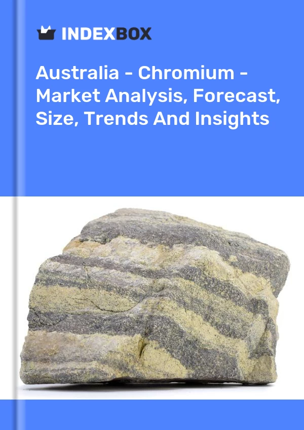 Report Australia - Chromium - Market Analysis, Forecast, Size, Trends and Insights for 499$