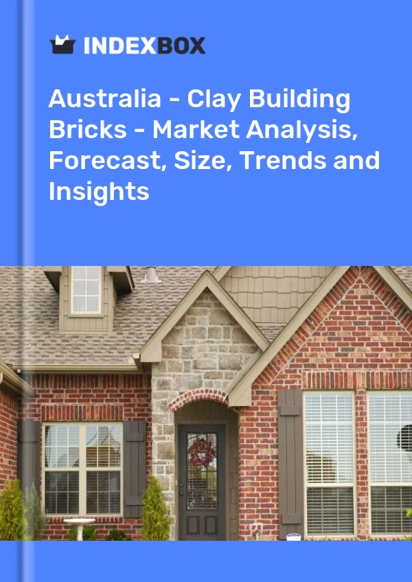 Report Australia - Clay Building Bricks - Market Analysis, Forecast, Size, Trends and Insights for 499$