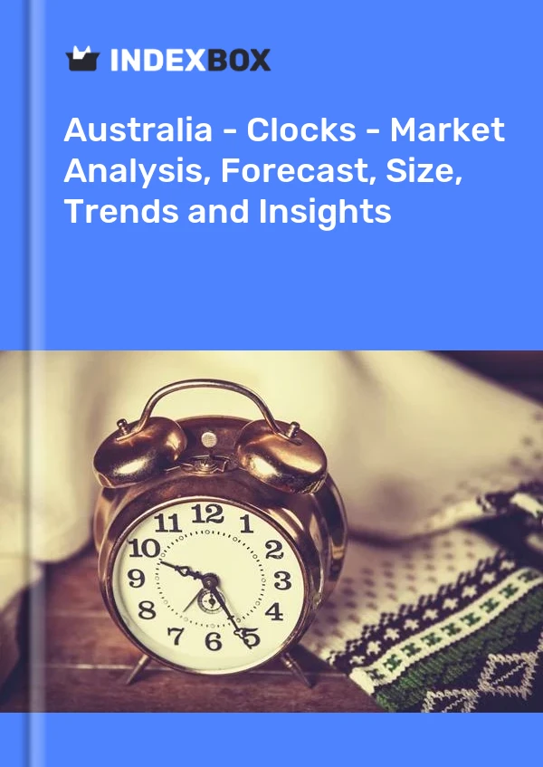 Report Australia - Clocks - Market Analysis, Forecast, Size, Trends and Insights for 499$
