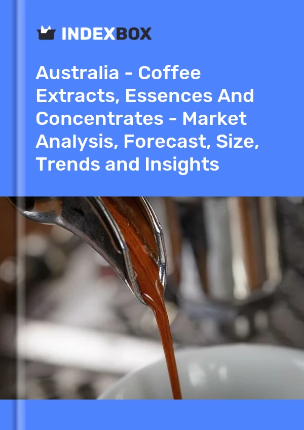 Report Australia - Coffee Extracts, Essences and Concentrates - Market Analysis, Forecast, Size, Trends and Insights for 499$