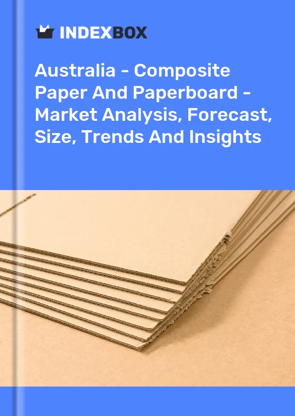Report Australia - Composite Paper and Paperboard - Market Analysis, Forecast, Size, Trends and Insights for 499$