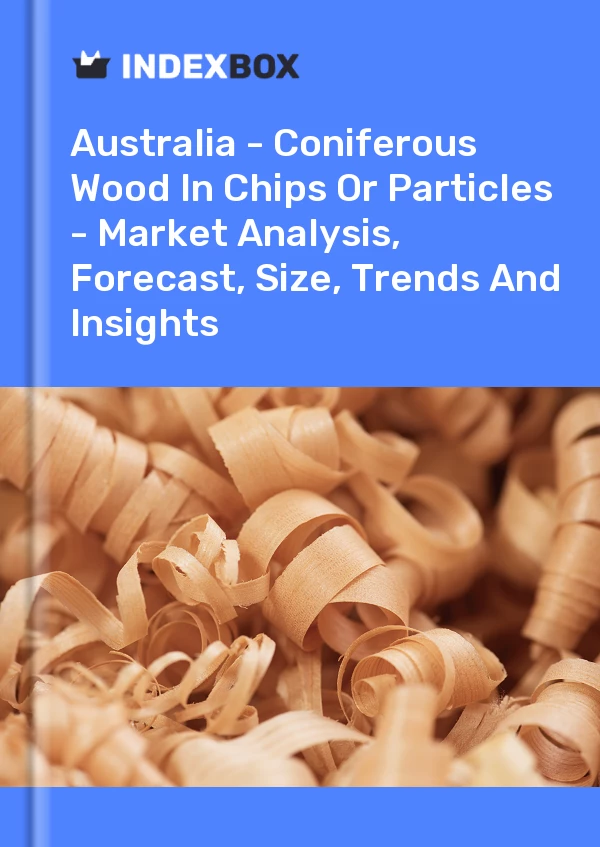 Report Australia - Coniferous Wood in Chips or Particles - Market Analysis, Forecast, Size, Trends and Insights for 499$