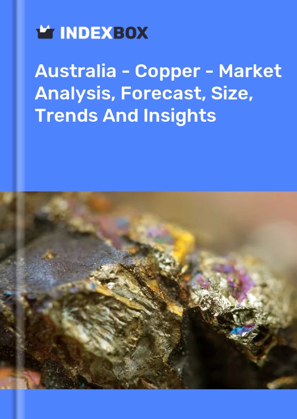 Report Australia - Copper - Market Analysis, Forecast, Size, Trends and Insights for 499$