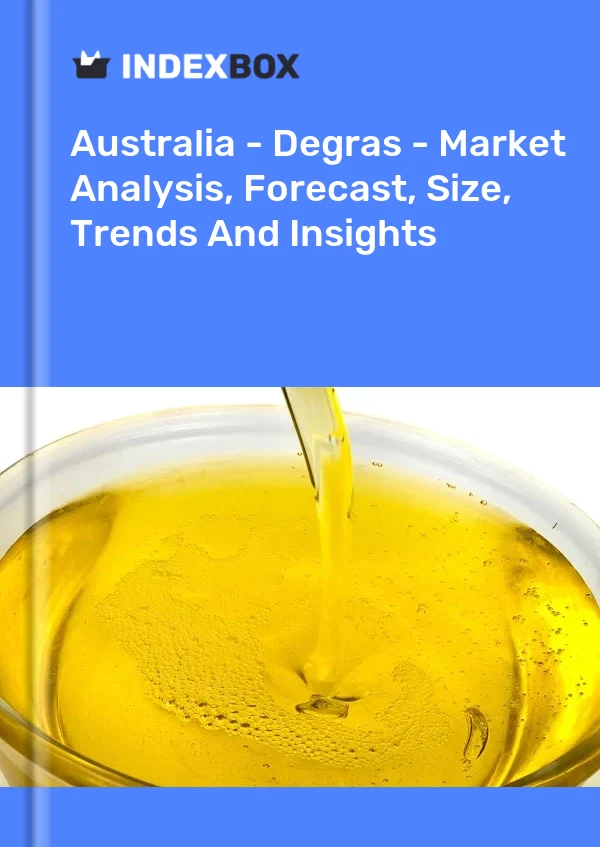 Report Australia - Degras - Market Analysis, Forecast, Size, Trends and Insights for 499$