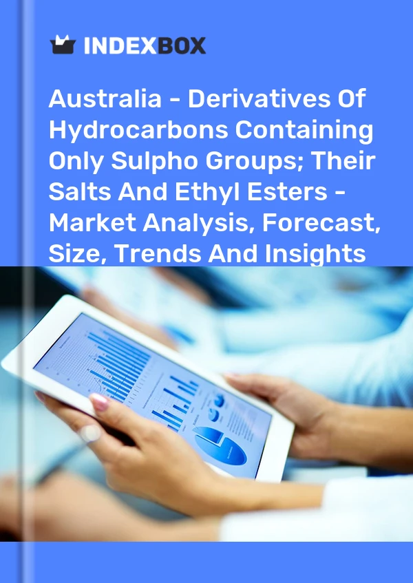 Report Australia - Derivatives of Hydrocarbons Containing Only Sulpho Groups; Their Salts and Ethyl Esters - Market Analysis, Forecast, Size, Trends and Insights for 499$