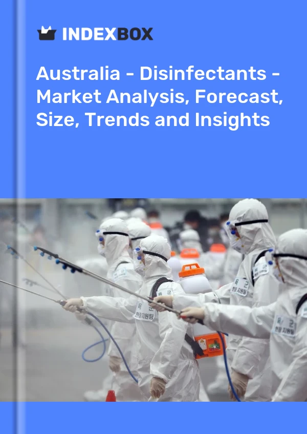 Report Australia - Disinfectants - Market Analysis, Forecast, Size, Trends and Insights for 499$