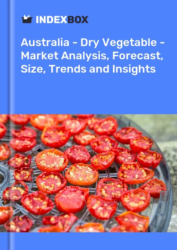 Report Australia - Dry Vegetable - Market Analysis, Forecast, Size, Trends and Insights for 499$