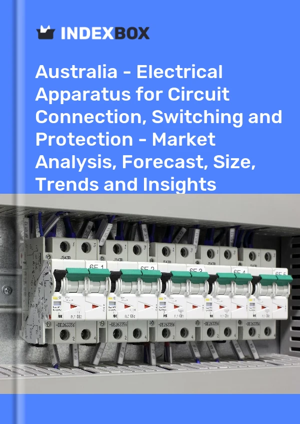 Report Australia - Electrical Apparatus for Circuit Connection, Switching and Protection - Market Analysis, Forecast, Size, Trends and Insights for 499$