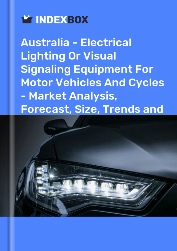 Report Australia - Electrical Lighting or Visual Signaling Equipment for Motor Vehicles and Cycles - Market Analysis, Forecast, Size, Trends and Insights for 499$