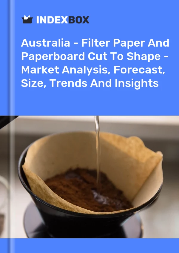 Report Australia - Filter Paper and Paperboard Cut to Shape - Market Analysis, Forecast, Size, Trends and Insights for 499$