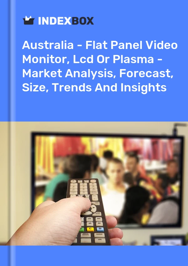 Australia - Flat Panel Video Monitor, Lcd Or Plasma - Market Analysis, Forecast, Size, Trends And Insights