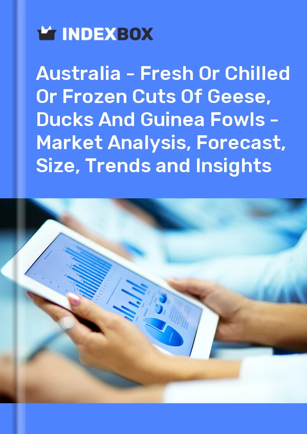 Report Australia - Fresh or Chilled or Frozen Cuts of Geese, Ducks and Guinea Fowls - Market Analysis, Forecast, Size, Trends and Insights for 499$