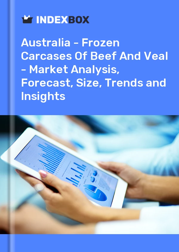 Report Australia - Frozen Carcases of Beef and Veal - Market Analysis, Forecast, Size, Trends and Insights for 499$