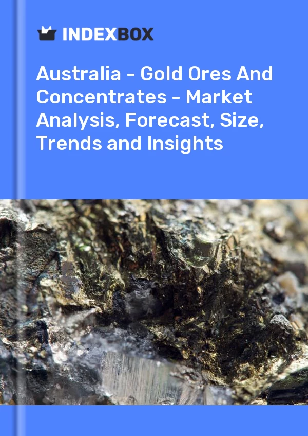 Report Australia - Gold Ores and Concentrates - Market Analysis, Forecast, Size, Trends and Insights for 499$