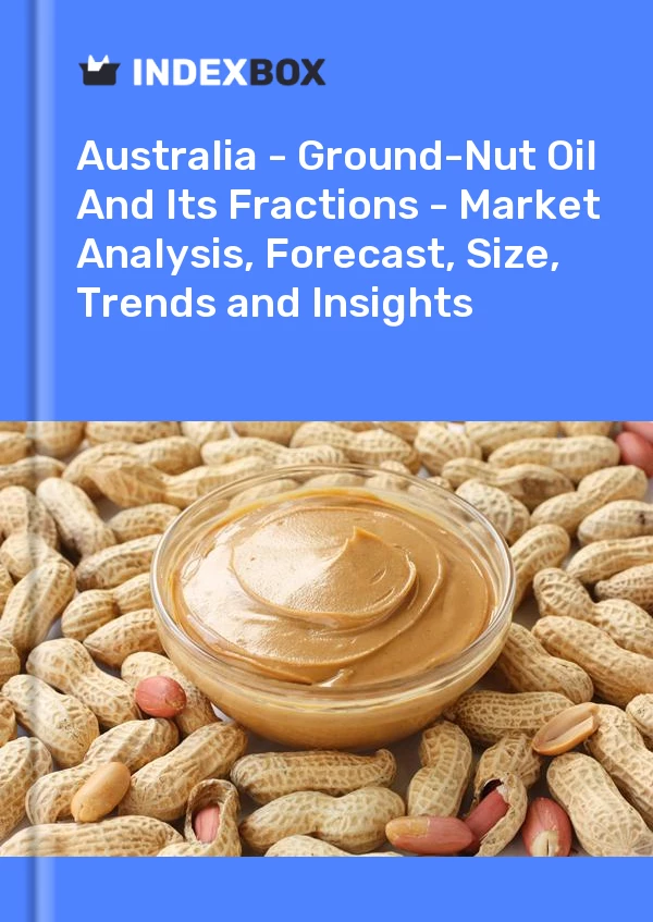 Report Australia - Ground-Nut Oil and Its Fractions - Market Analysis, Forecast, Size, Trends and Insights for 499$