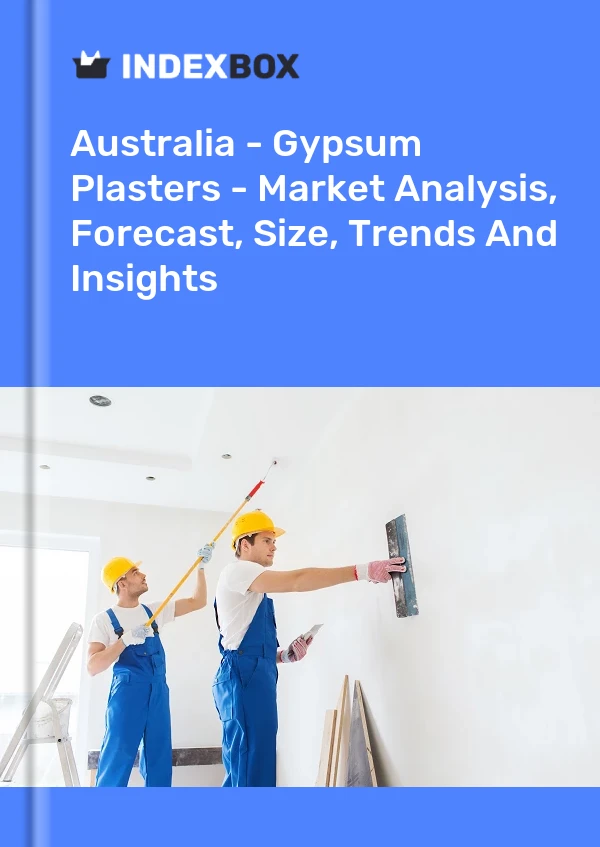 Report Australia - Gypsum Plasters - Market Analysis, Forecast, Size, Trends and Insights for 499$