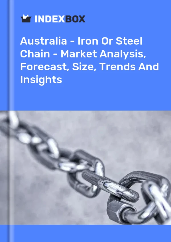 Report Australia - Iron or Steel Chain - Market Analysis, Forecast, Size, Trends and Insights for 499$