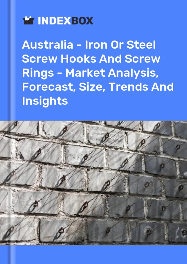 Report Australia - Iron or Steel Screw Hooks and Screw Rings - Market Analysis, Forecast, Size, Trends and Insights for 499$