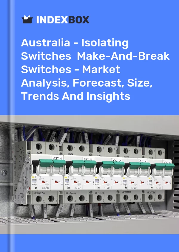 Report Australia - Isolating Switches & Make-And-Break Switches - Market Analysis, Forecast, Size, Trends and Insights for 499$