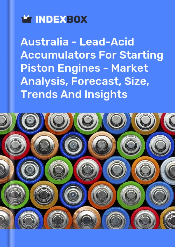 Report Australia - Lead-Acid Accumulators for Starting Piston Engines - Market Analysis, Forecast, Size, Trends and Insights for 499$