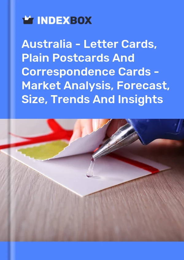 Australia - Letter Cards, Plain Postcards And Correspondence Cards - Market Analysis, Forecast, Size, Trends And Insights