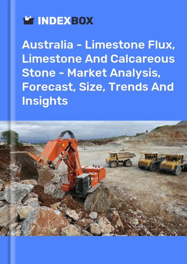 Report Australia - Limestone Flux, Limestone and Calcareous Stone - Market Analysis, Forecast, Size, Trends and Insights for 499$