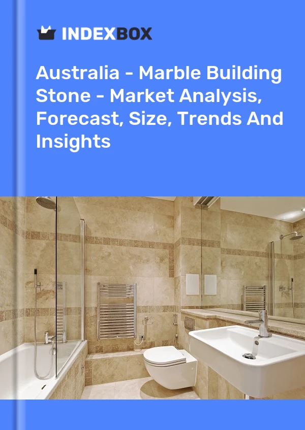 Report Australia - Marble Building Stone - Market Analysis, Forecast, Size, Trends and Insights for 499$