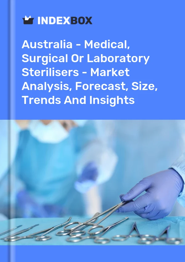Report Australia - Medical, Surgical or Laboratory Sterilisers - Market Analysis, Forecast, Size, Trends and Insights for 499$