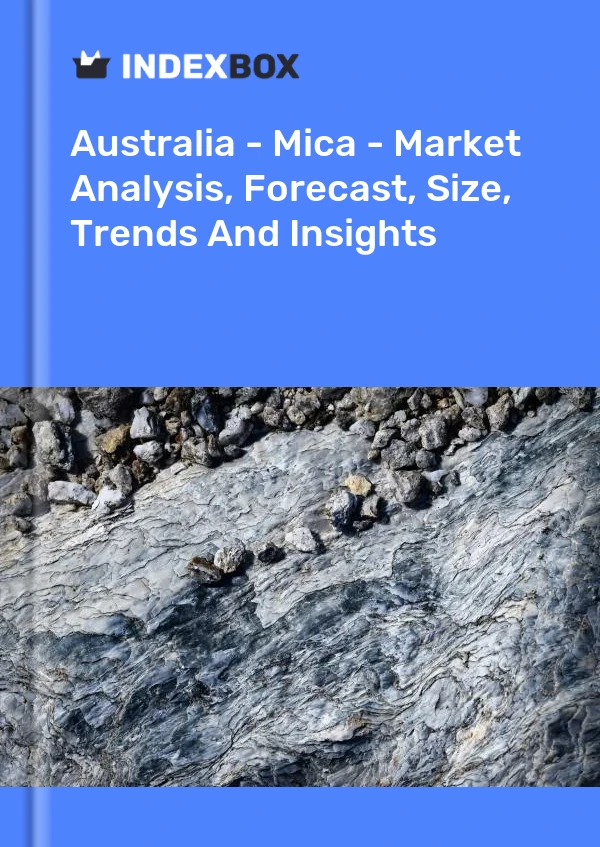 Report Australia - Mica - Market Analysis, Forecast, Size, Trends and Insights for 499$