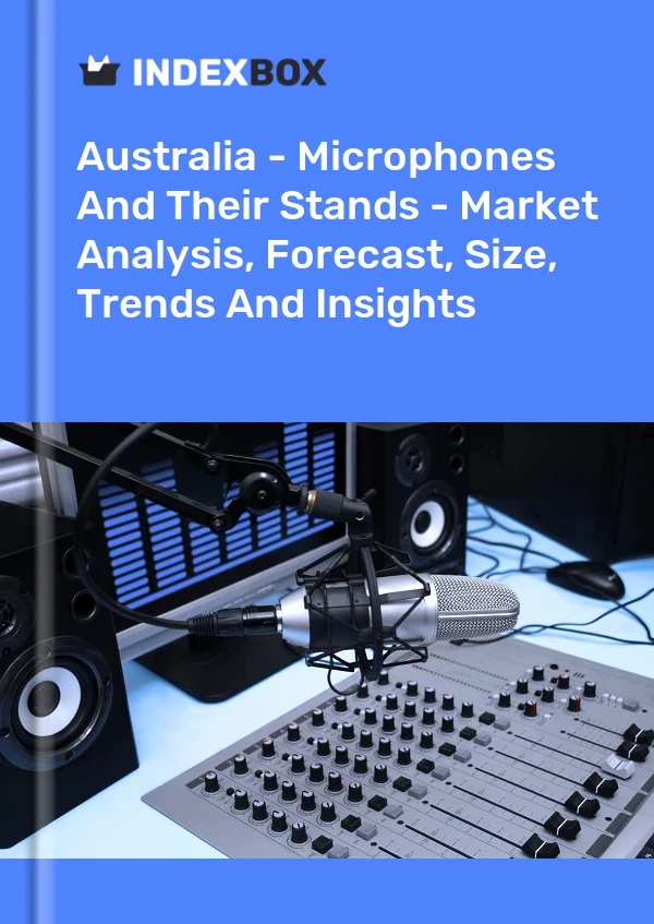 Report Australia - Microphones and Their Stands - Market Analysis, Forecast, Size, Trends and Insights for 499$