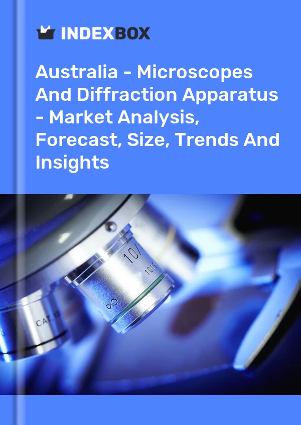 Report Australia - Microscopes and Diffraction Apparatus - Market Analysis, Forecast, Size, Trends and Insights for 499$