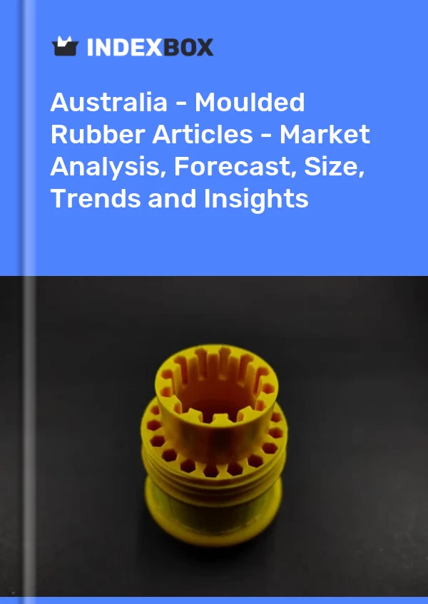 Report Australia - Moulded Rubber Articles - Market Analysis, Forecast, Size, Trends and Insights for 499$