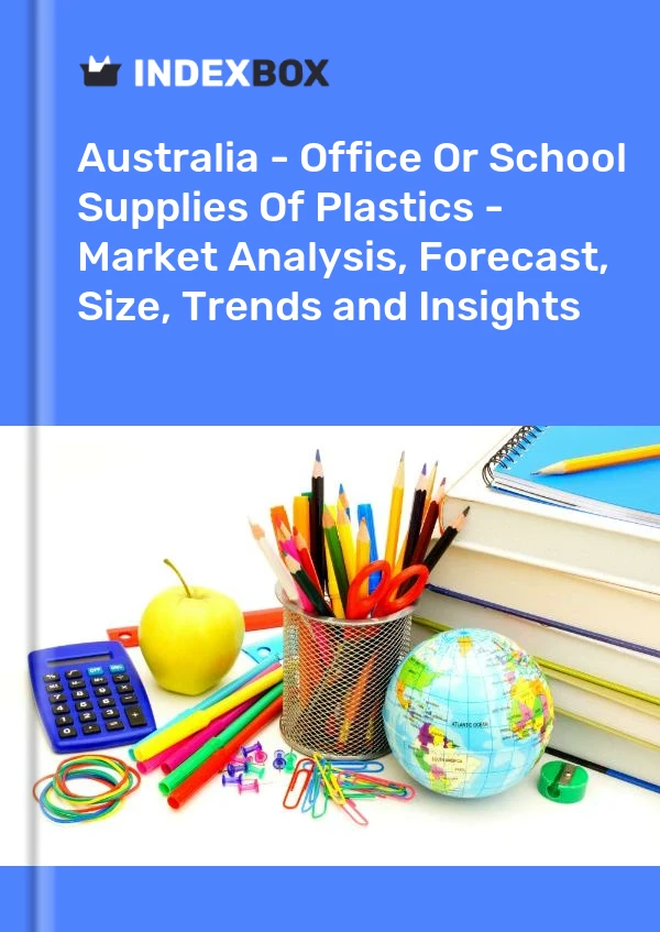 Report Australia - Office or School Supplies of Plastics - Market Analysis, Forecast, Size, Trends and Insights for 499$