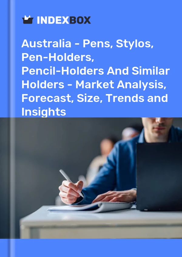 Australia - Pens, Stylos, Pen-Holders, Pencil-Holders And Similar Holders - Market Analysis, Forecast, Size, Trends and Insights