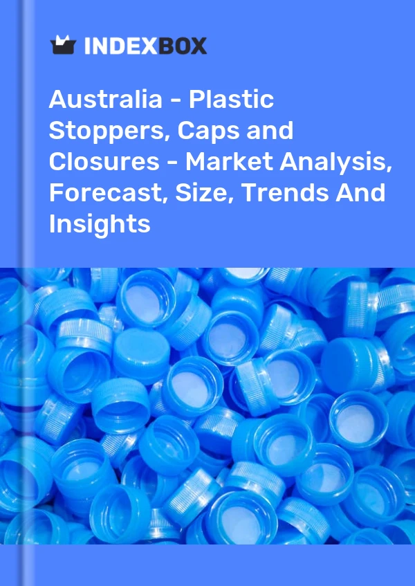 Report Australia - Plastic Stoppers, Caps and Closures - Market Analysis, Forecast, Size, Trends and Insights for 499$