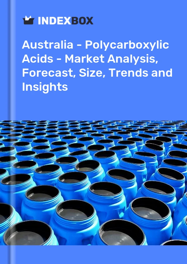 Report Australia - Polycarboxylic Acids - Market Analysis, Forecast, Size, Trends and Insights for 499$