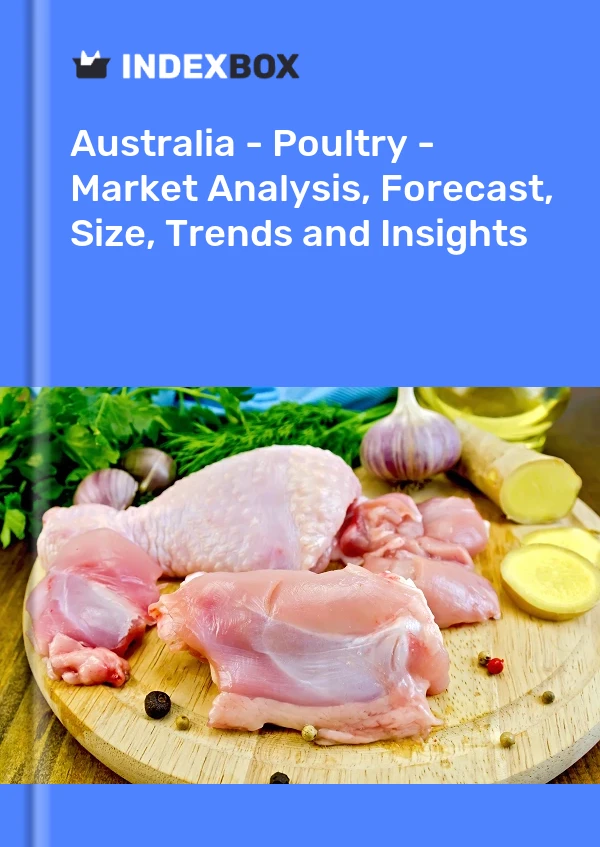 Report Australia - Poultry - Market Analysis, Forecast, Size, Trends and Insights for 499$