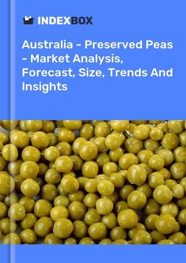 Report Australia - Preserved Peas - Market Analysis, Forecast, Size, Trends and Insights for 499$