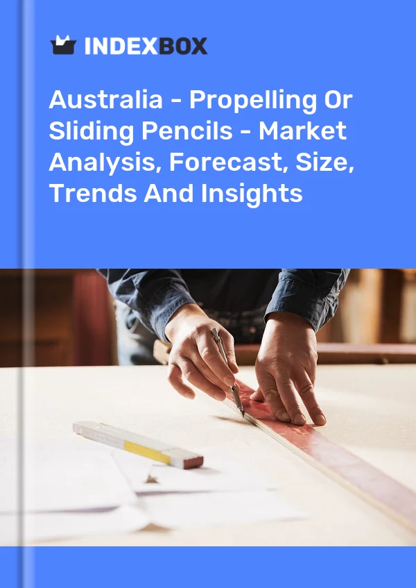 Australia - Propelling Or Sliding Pencils - Market Analysis, Forecast, Size, Trends And Insights