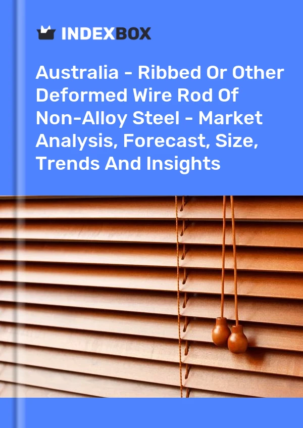 Report Australia - Ribbed or Other Deformed Wire Rod of Non-Alloy Steel - Market Analysis, Forecast, Size, Trends and Insights for 499$