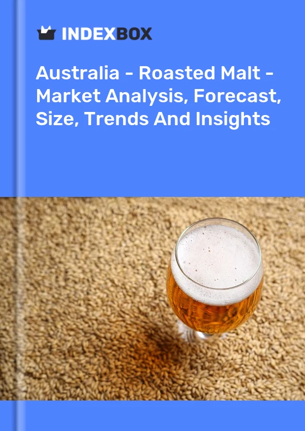Report Australia - Roasted Malt - Market Analysis, Forecast, Size, Trends and Insights for 499$
