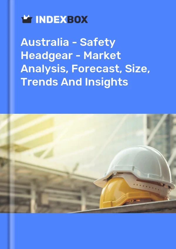 Report Australia - Safety Headgear - Market Analysis, Forecast, Size, Trends and Insights for 499$