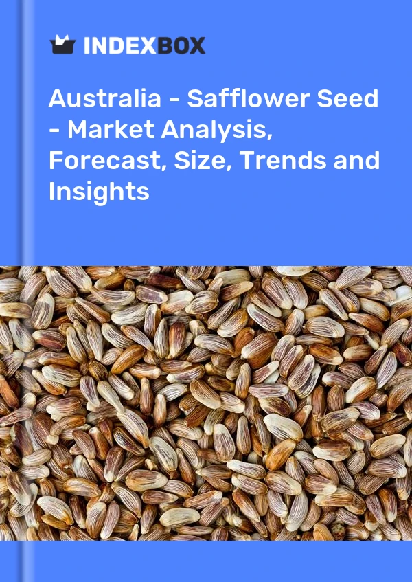 Report Australia - Safflower Seed - Market Analysis, Forecast, Size, Trends and Insights for 499$