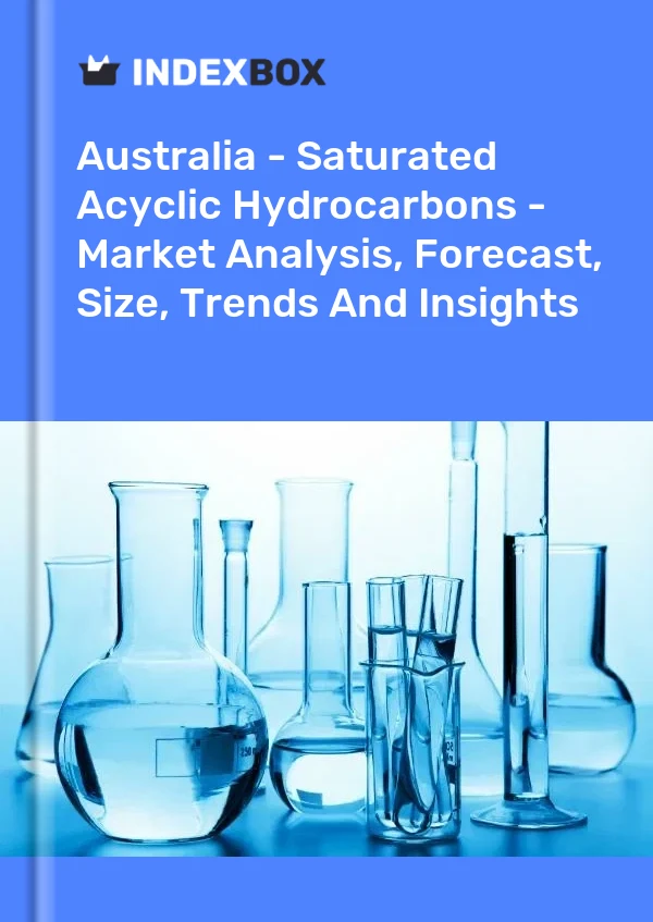 Report Australia - Saturated Acyclic Hydrocarbons - Market Analysis, Forecast, Size, Trends and Insights for 499$