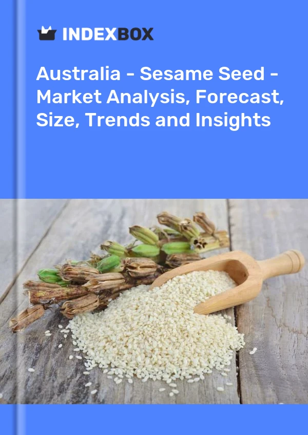 Report Australia - Sesame Seed - Market Analysis, Forecast, Size, Trends and Insights for 499$